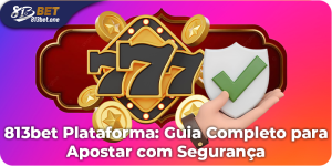 813bet-Plataforma_-Guia-Completo
