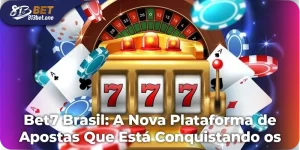 Bet7 Brasil: A Nova Plataforma de Apostas Que Está Conquistando os Brasileiros