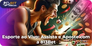 Esporte ao Vivo: Assista e Aposte com a 813Bet