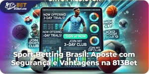 Sport Betting Brasil: Aposte com Segurança e Vantagens na 813Bet