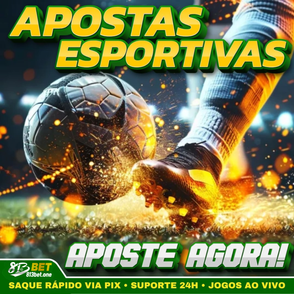 Apostas Esportivas na 813Bet – Sua Casa de Apostas Completa no Brasil
