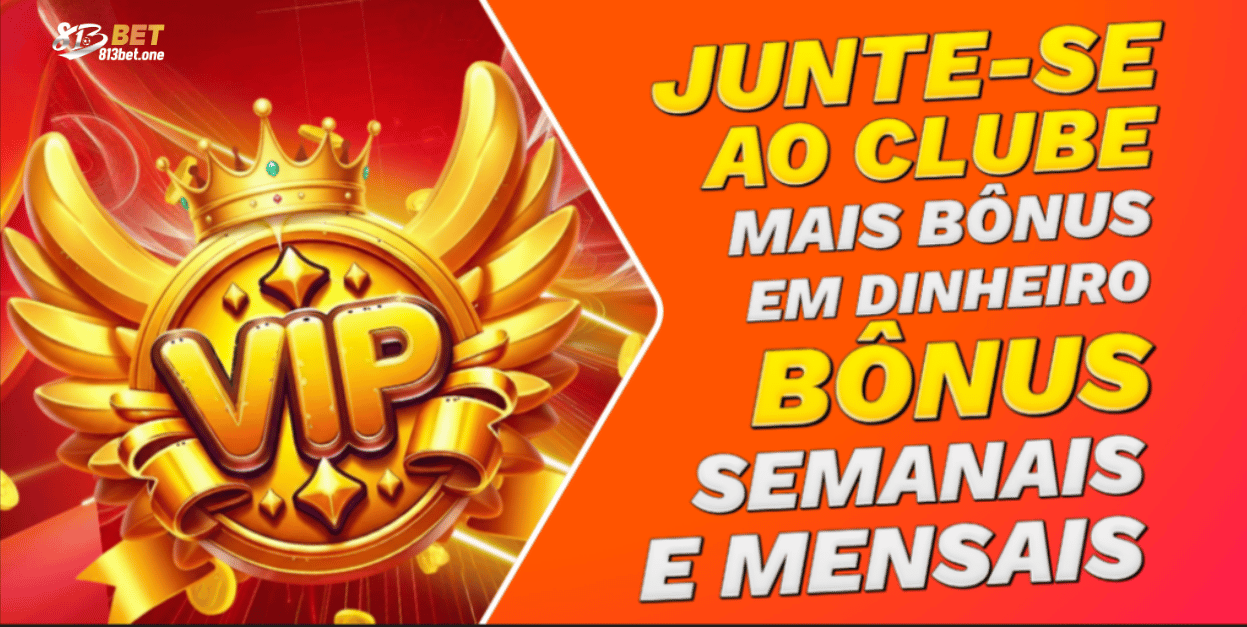 Sobre o 813Bet – mais bonus em dinheriro bonus semanais e mensais
