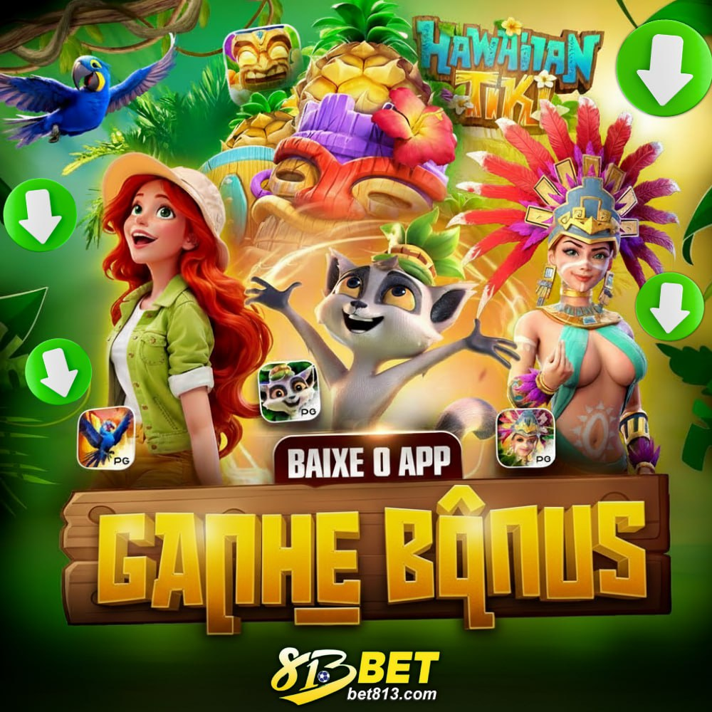 813bet Baixar ganhe bonus baixe o app